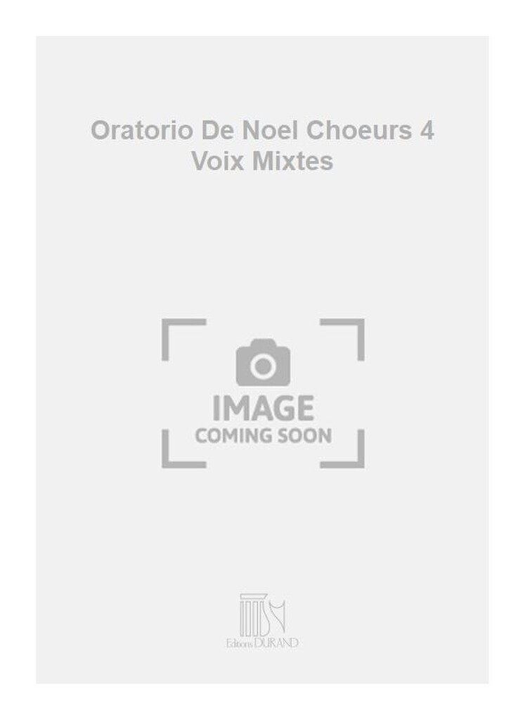 Oratorio De Noel Choeurs 4 Voix Mixtes